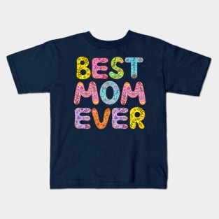 Best Mum Ever Kids T-Shirt